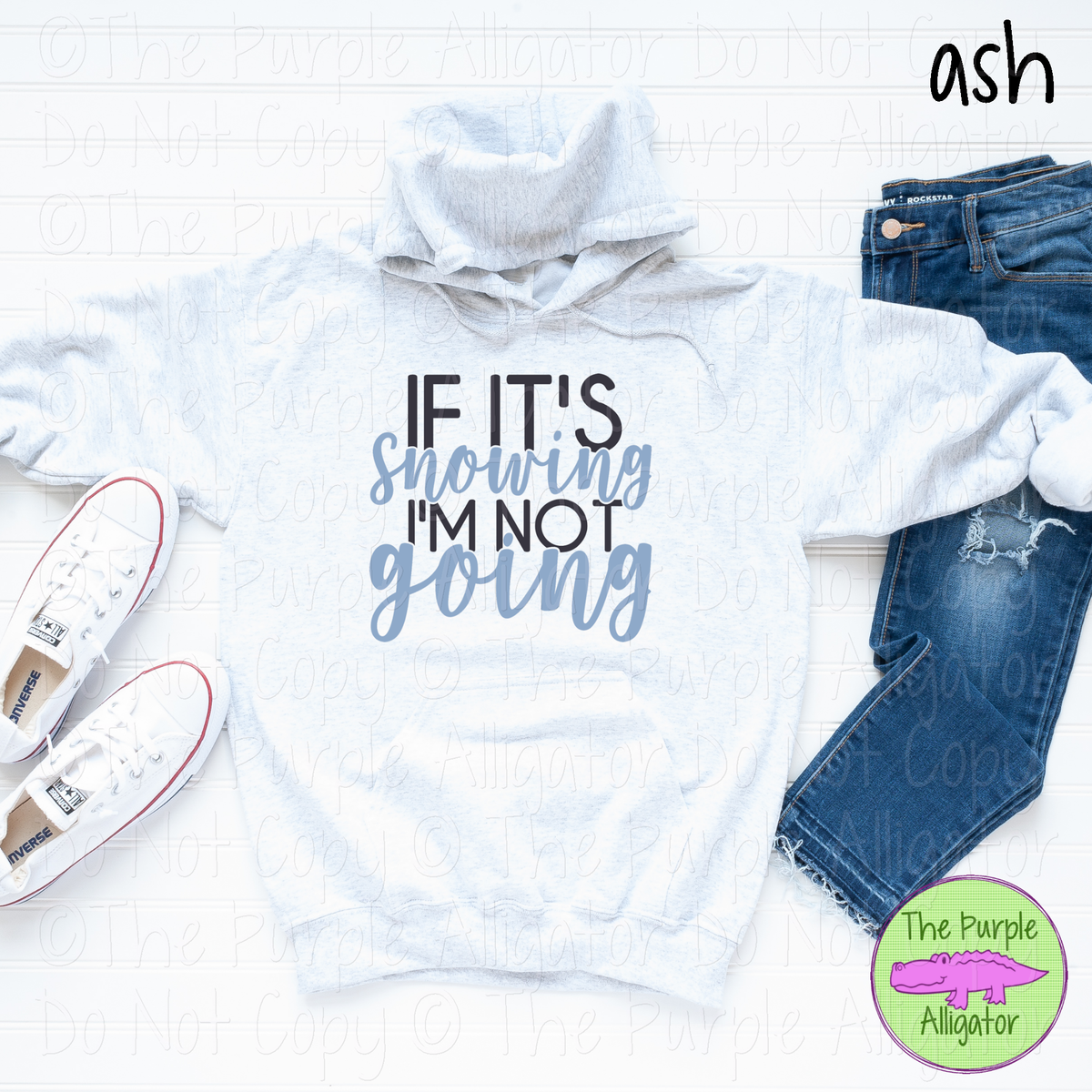 If It's Snowing I'm Not Going Funny Winter Shirt and Sweatshirt 0119 CfB