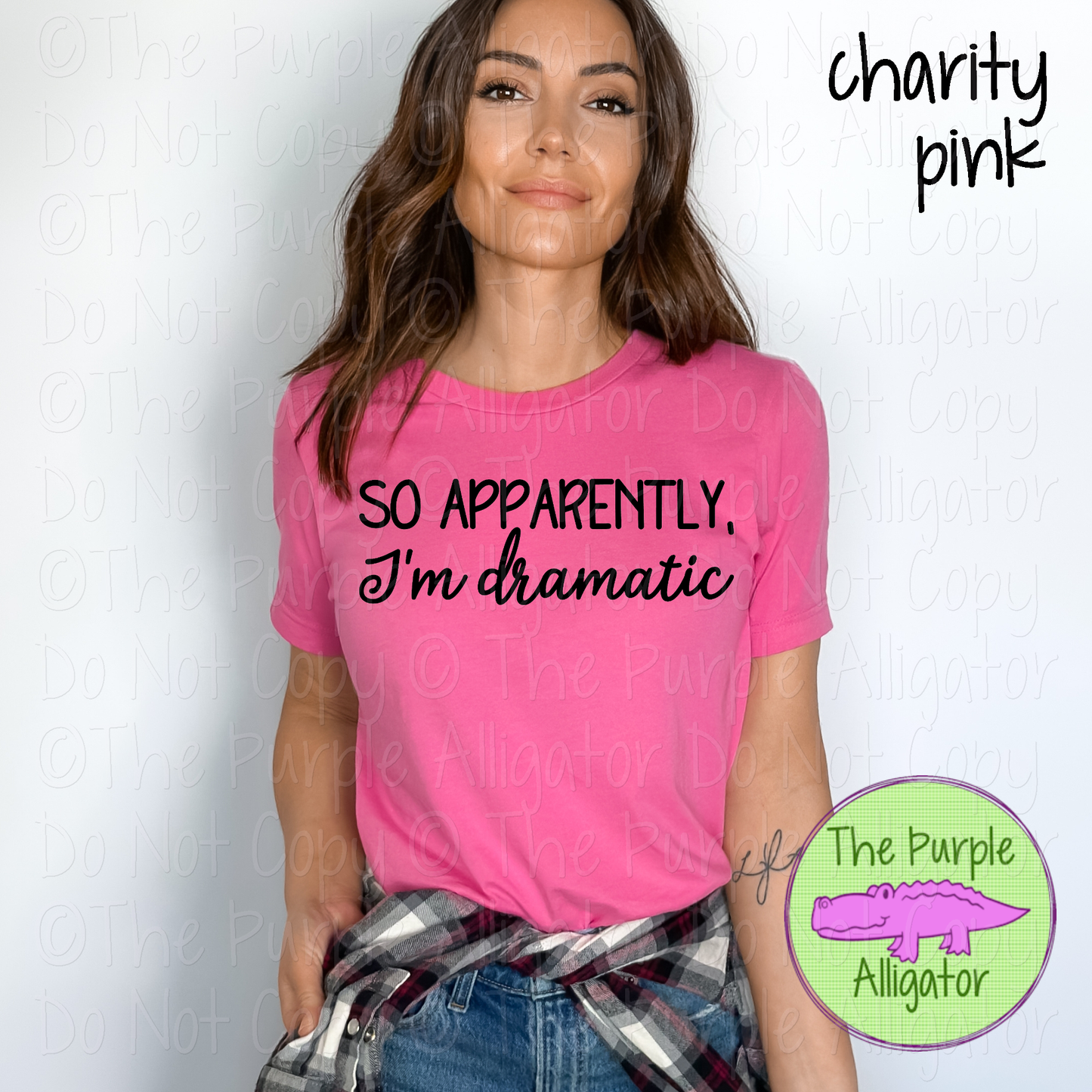 So Apparently I’m Dramatic Funny Sarcastic Graphic Shirt 0919 TPA