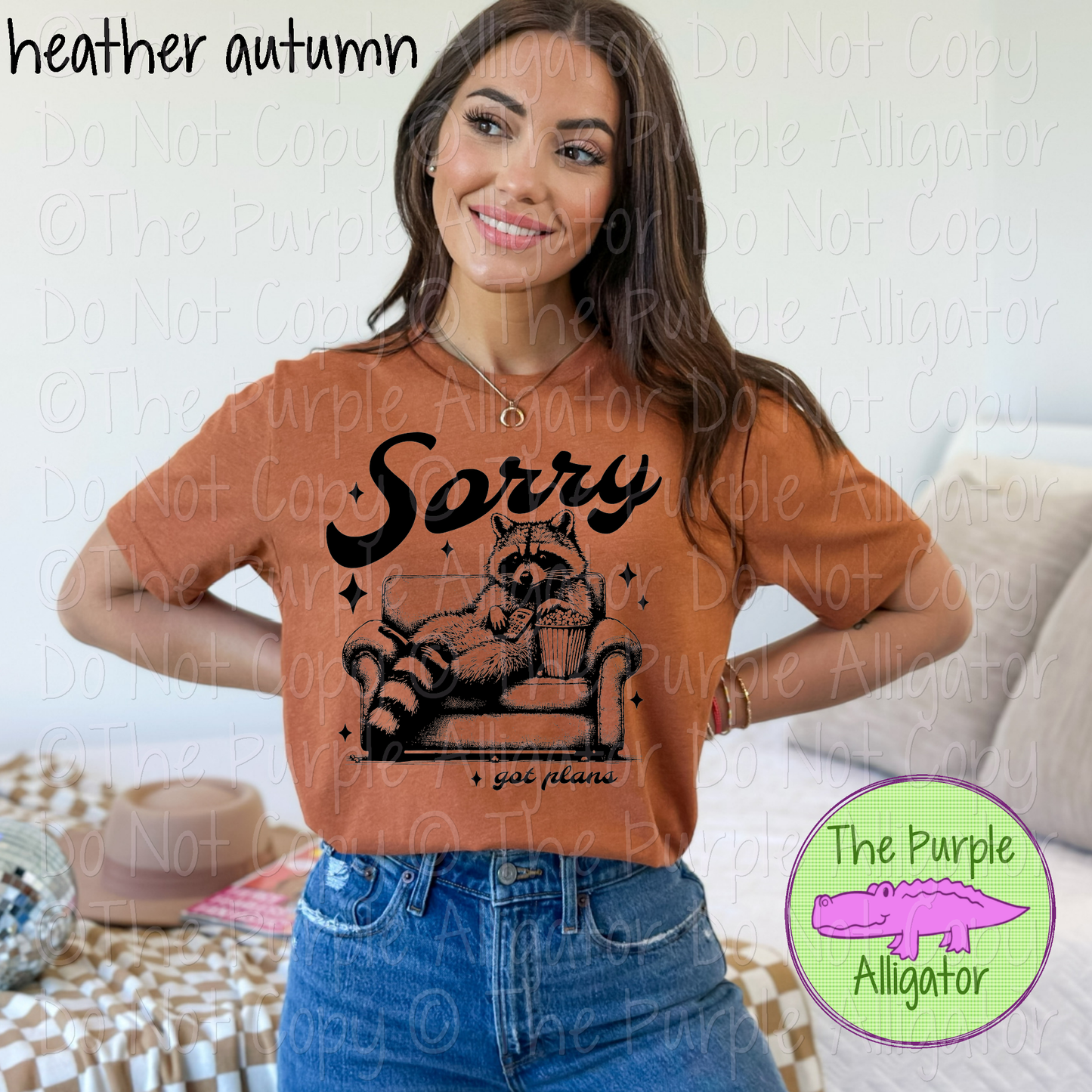 Sorry Got Plans Raccoon - Choose Your Design Color - 0624 (d2f KP)