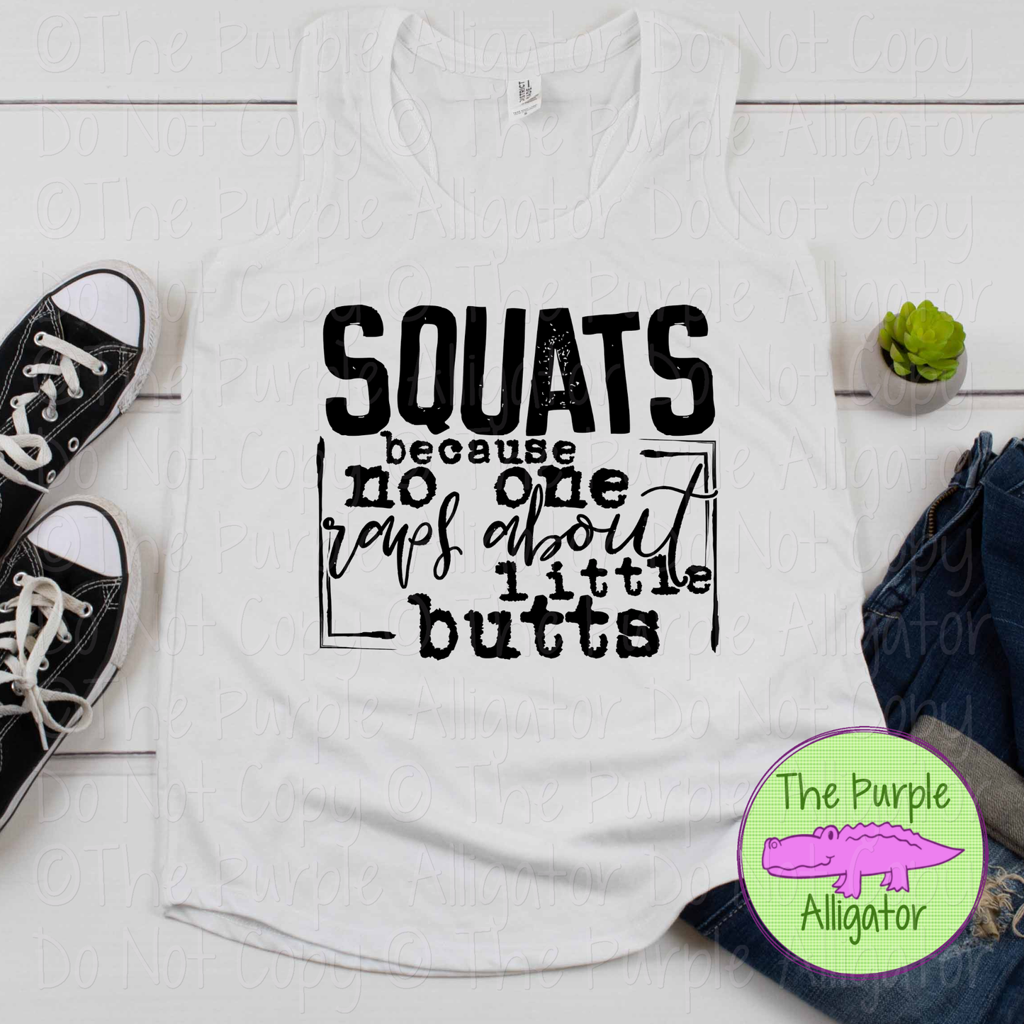 Squats Because No One Raps About Little Butts Workout Apparel Funny Gym Shirt Fitness Humor Leg Day 0122 HMD