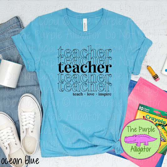 Teacher Stack Teach Love Inspire - Choose Your Design Color - 0325 (d2f LC)