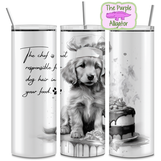 The Chef is Not Responsible Puppy (DRD) 20oz Tumbler