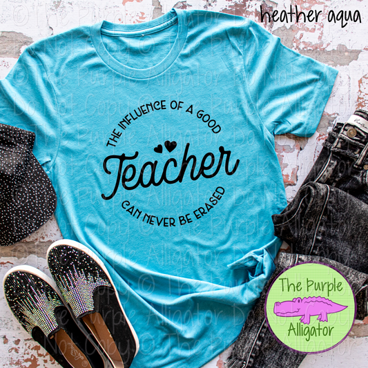 The Influence of a Good Teacher - Choose Your Design Color - 0325 (d2f LC)