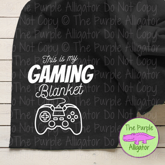 This is My Gaming Blanket - CHOOSE YOUR DESIGN COLOR - 0122 (d2f KK)