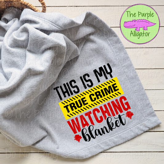 This is My True Crime Watching Blanket 1123 (d2f CM)