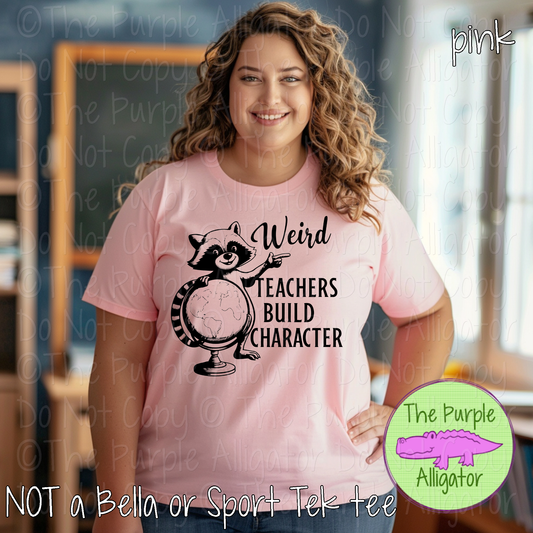 Weird Teachers Build Character Funny Teacher Humor Classroom Shirt 0425 CF