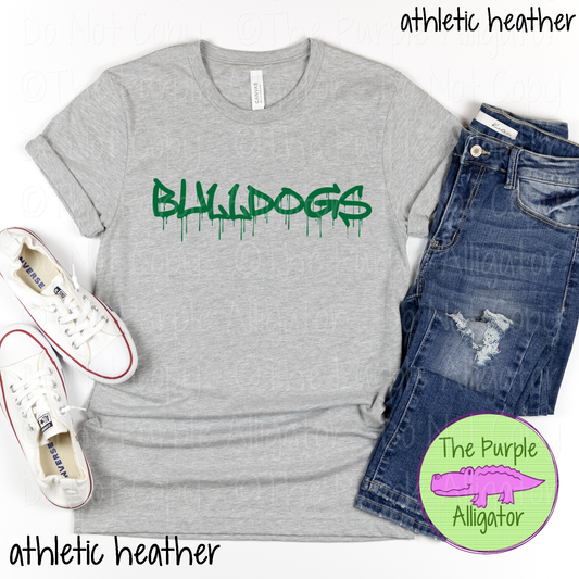 Bulldogs Wet Paint - The Graffiti Series | Bold Dripping Spirit Design - CHOOSE YOUR TEXT COLOR  1025 (d2f TPA)