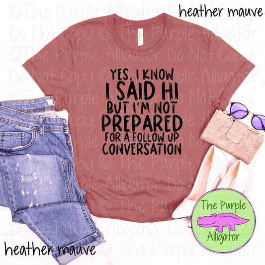 Yes I Know I Said Hi | Funny Sarcastic Introvert Humor Design 0424 (d2f HMD)