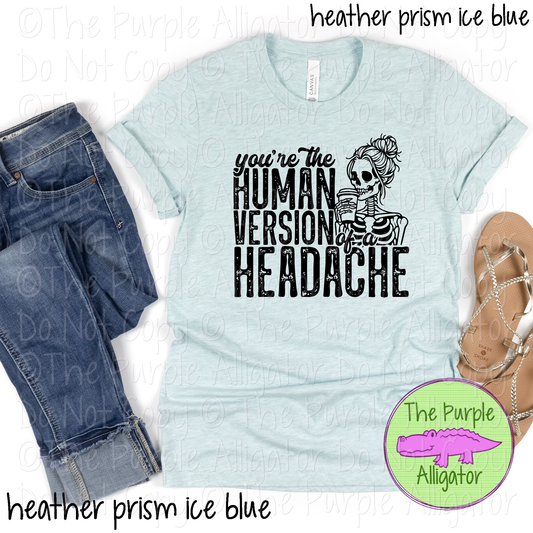 You Are the Human Version of a Headache | Funny Sarcastic Skeleton Coffee Design 1224 (d2f HMD)