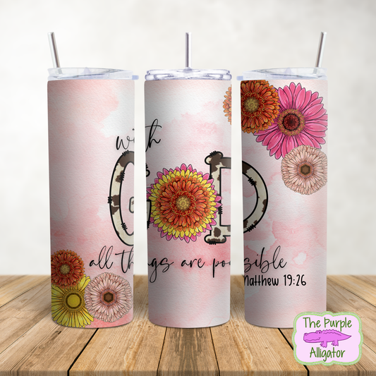 All Things are Possible Flowers (BT) 20oz Tumbler