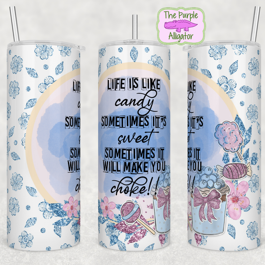 Life is Like Candy (BT) 20oz Tumbler