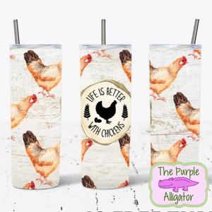Life is Better with Chickens (PS) 20oz Tumbler